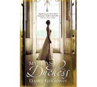 Daisy Goodwin My Last Duchess (Tascabile)