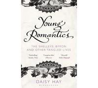Daisy Hay Young Romantics (Tascabile)
