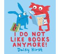 Daisy Hirst I Do Not Like Books Anymore (Copertina rigida)