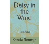 Daisy in the Wind: Juvenilia