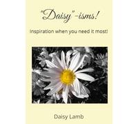 Daisy-ism's!: Inspiration when you need it most!