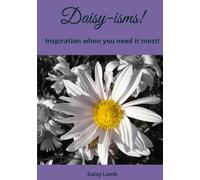 Daisy-ism's!: Inspiration when you need it most!