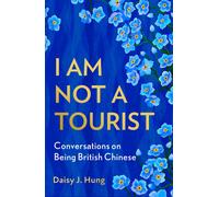 Daisy J. Hung I Am Not a Tourist (Copertina rigida)