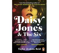 Daisy Jones and The Six: From the author of the hit TV series