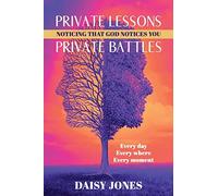 Daisy Jones Private Lessons. Private Battles. Noticing that God Noti (Tascabile)