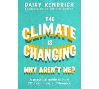 Daisy Kendrick The Climate is Changing, Why Aren't We? (Copertina rigida)