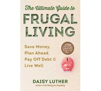 Daisy Luther The Ultimate Guide to Frugal Living (Tascabile)