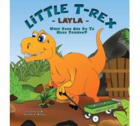 Daisy M Brown Little T-Rex Layla - What does she do to make f (Copertina rigida)
