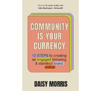 Daisy Morris Community Is Your Currency (Tascabile)