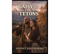 Daisy Of The Tetons: The First Winter