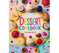 Daisy Robinson Dessert Cookbook for Kids 8-12 (Tascabile)
