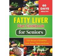 Daisy Robinson Fatty Liver Diet Cookbook for Seniors (Tascabile)