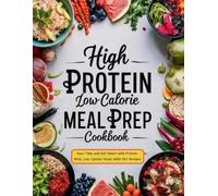 Daisy Robinson High Protein Low Calorie Meal Prep Cookbook (Tascabile)