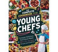 Daisy Robinson The Complete Cookbook for Young Chefs (Tascabile)