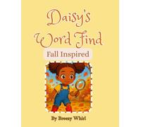 Daisy’s Fall Adventures Word Search for Kids: Fun Autumn and Seasonal Puzzle Activity Book for Ages 6-12: Large Print Word Finds with Pumpkins, ... to Build Vocabulary and Spelling Skills