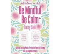Daisy Seal Adventures in Ink, Be Mindful Be Calm (Tascabile) Colouring Books