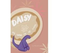 Daisy The Brontosaurus: It’s good to be little