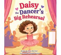 Daisy the Dancer's Big Rehearsal