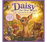 Daisy the Deer Who Wanted to be Perfect