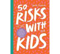 Daisy Turnbull 50 Risks to Take With Your Kids (Copertina rigida)