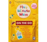 Daisy Upton Five Minute Mum: On the Go (Tascabile) Five Minute Mum