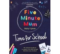Daisy Upton Five Minute Mum: Time For School (Tascabile) Five Minute Mum