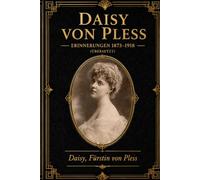 Daisy von Pless „Tanz auf dem Vulkan - Erinnerungen an Deutschlands und Englands Schicksalswende“
