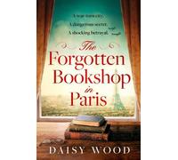 Daisy Wood The Forgotten Bookshop in Paris (Tascabile)