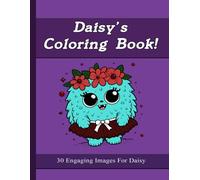 Daisy's Coloring Book: 30 Engaging Images For Daisy