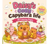 Daisy's Cozy Capybara Life: Comfort, Calm & Cute Capybara Fun