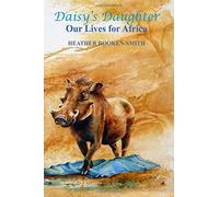 Daisy's Daughter: Our Lives for Africa