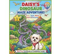 Daisy's Dinosaur Adventure: A Fun Dinosaur Activity Book for Kids Ages 3-7: Color, Spell A-Z, Solve Mazes, and Learn with Daisy the Learning Pup!