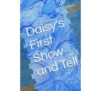 Daisy's First Show and Tell