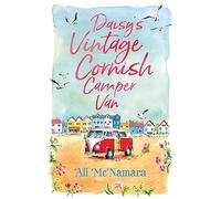 Daisy's Vintage Cornish Camper Van: Escape into a heartwarming, feelgood summer read