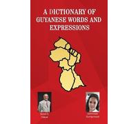 Daizal R Samad Ashwannie Harr A Dictionary of Guyanese Words and Exp (Tascabile)