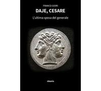 Daje, Cesare. L'ultima sposa del generale