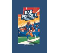 DAK PRESCOTT: From Small Town to Stadium Lights- Biography For Kids