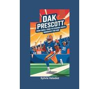 DAK PRESCOTT: From Small Town to Stadium Lights- Biography For Kids