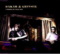 Dakar & Grinser - I Wanna Be Your Dog