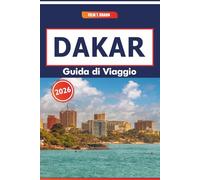 Dakar Guida Di Viaggio 2026: Alla scoperta dell'arte, dei mercati locali, della musica, dei festival e delle attrazioni della vivace capitale del Senegal