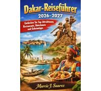 Dakar-Reiseführer 2026-2027: Entdecken Sie Top-Attraktionen, Restaurants, Unterkünfte und Geheimtipps