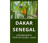 DAKAR SENEGAL Przewodnik turystyczny 2026
