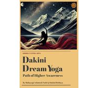 Dakini Dream Yoga: Path Of Higher Awareness