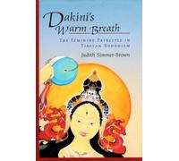 Dakini's Warm Breath: The Feminine Principle in Tibetan Buddhism