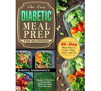 Dakota Andronicus The Easy Diabetic Meal Prep for Beginners (Copertina rigida)
