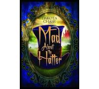 Dakota Chase Mad About the Hatter (Tascabile) Mad about the Hatter Books