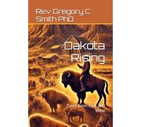Dakota Rising: Tales from East and West