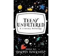 Dakota Wackwitz Teens Unfiltered (Tascabile)