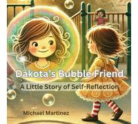Dakota's Bubble Friend: A Little Story of Self-Reflection