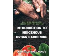 Daku Akawu Introduction to Indigenous Urban Gardening (Tascabile)